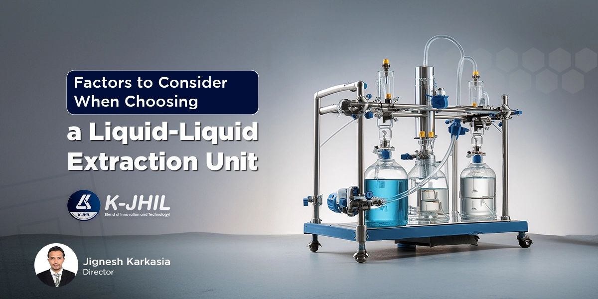 factors-to-consider-when-choosing-a-liquid-liquid-extraction-unit