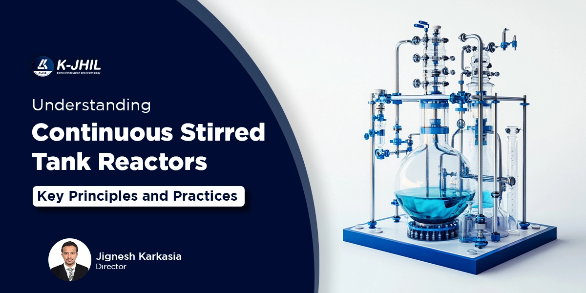 Understanding Continuous Stirred Tank Reactors: Key Principles and Practices