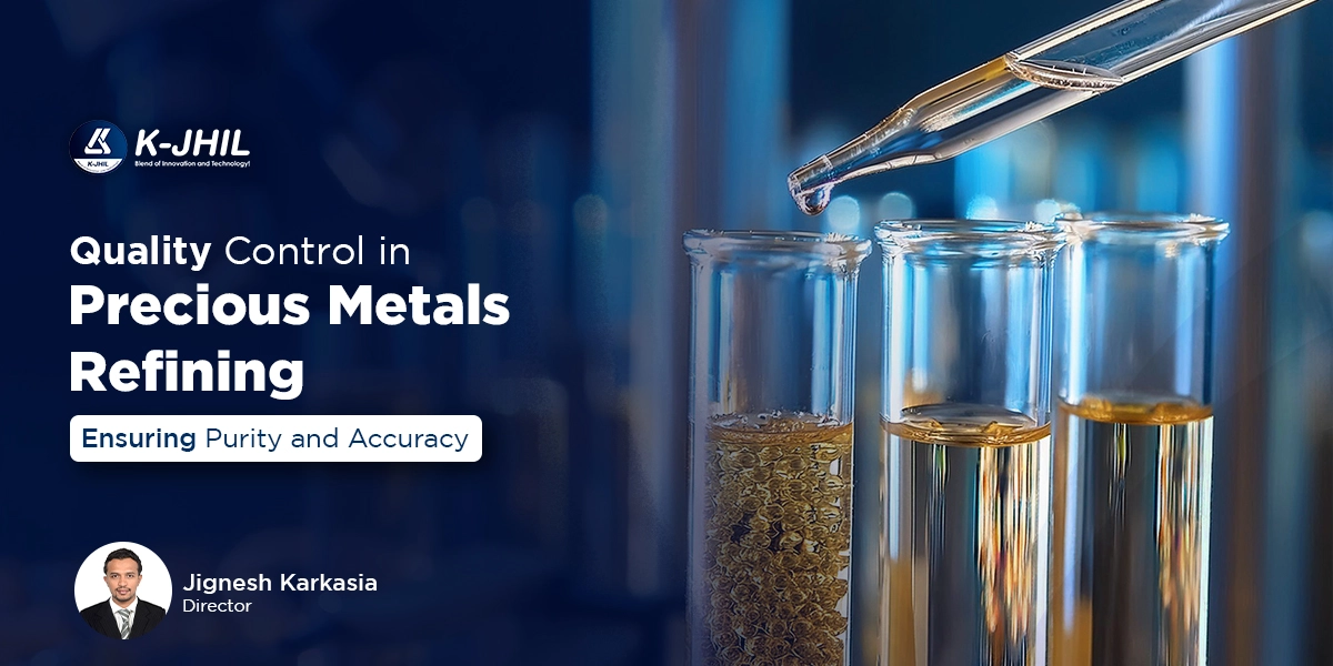 Quality Control in Precious Metals Refining: Ensuring Purity and Accuracy