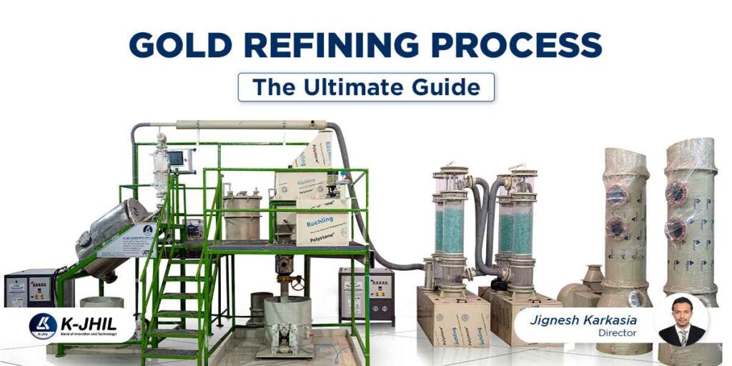 gold refining process the ultimate guide