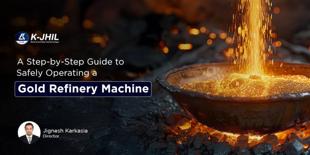 a step by step guide to safely operating a gold refinery machine