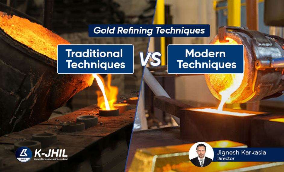 gold refining techniques traditional techniques vs modern techniques