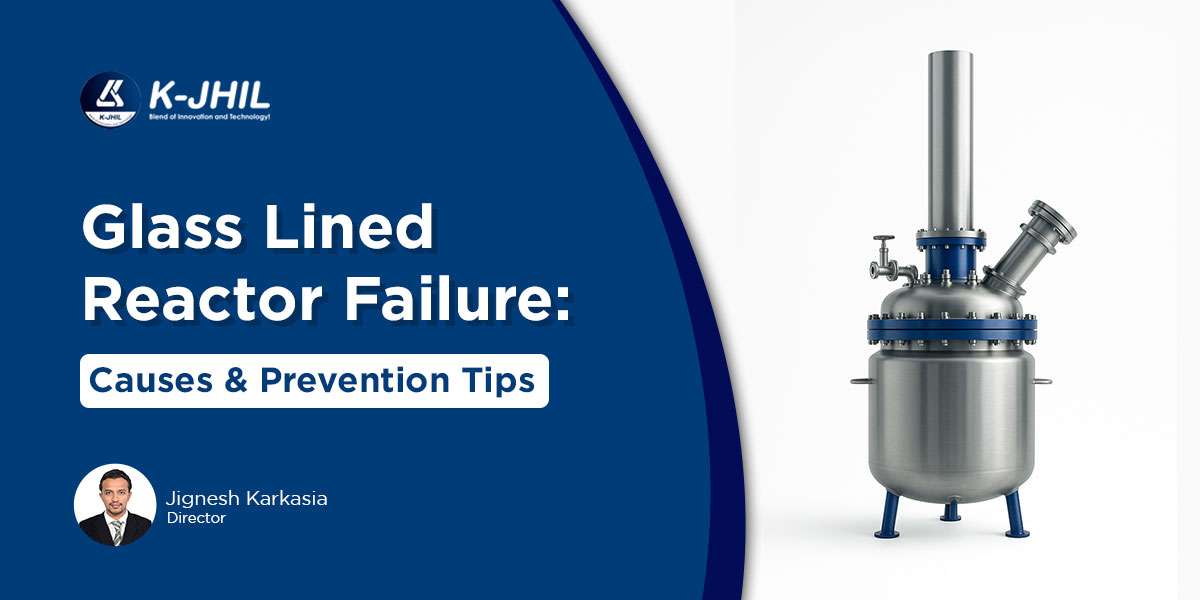 glass lined reactor failure causes & prevention tips