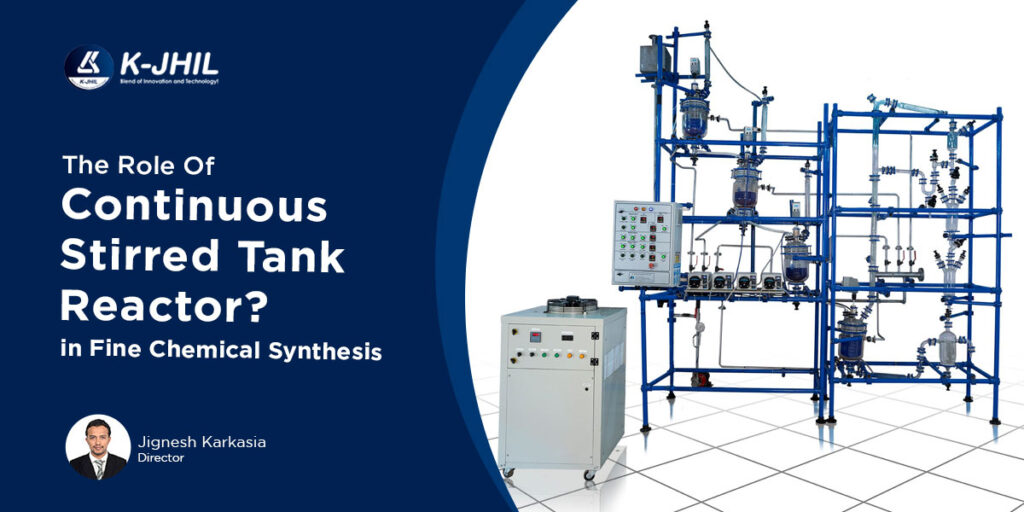 role of continuous stirred tank reactors in fine chemical synthesis