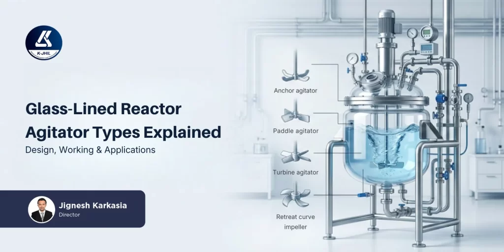 glass lined reactor agitator types explained design working applications