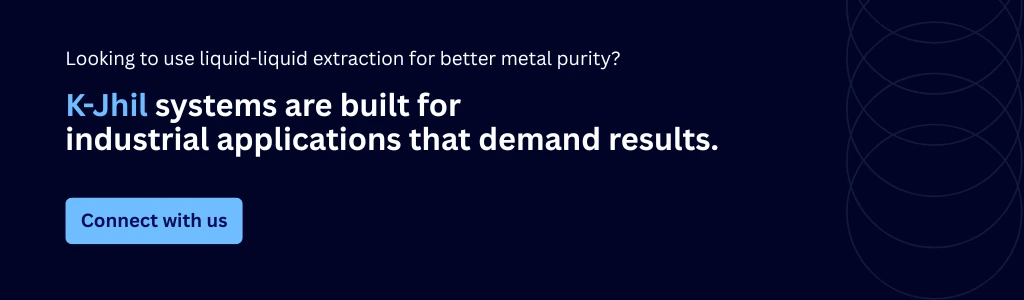 K-Jhil blog CTA banner promoting industrial liquid-liquid extraction systems designed for better metal purity