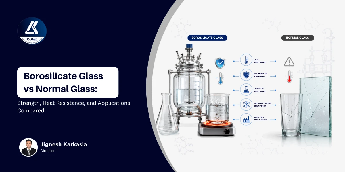 Borosilicate Glass vs Normal Glass: Strength, Heat Resistance, and Applications Compared